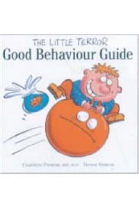 The Little Terror Good Behaviour Guide