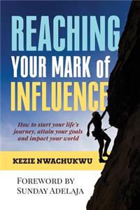Reaching Your Mark of Influence