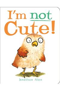 I'm Not Cute!