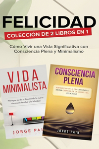 Felicidad. Colección de 2 libros en 1