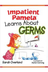 Impatient Pamela Learns about Germs