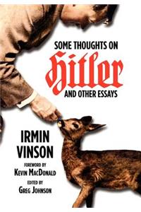 Some Thoughts on Hitler and Other Essays