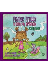 Frankie Froggy & The Butterfly Birthmark Activity Book