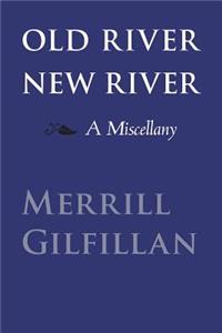 Old River, New River: A Miscellany