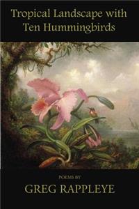 Tropical Landscape with Ten Hummingbirds