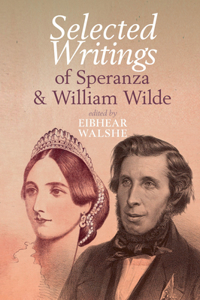 Selected Writings of Speranza and William Wilde