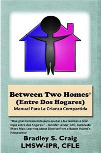Between Two Homes (Entre DOS Hogares)