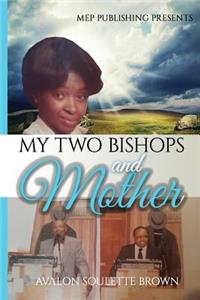 My Two Bishops and Mother