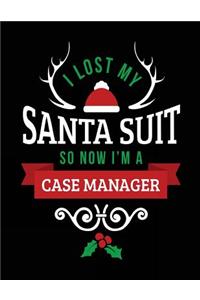 I Lost My Santa Suit So Now I'm A Case Manager