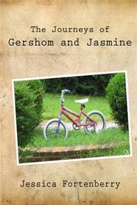 The Journeys of Gershom and Jasmine