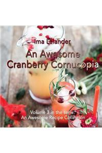 An Awesome Cranberry Cornucopia