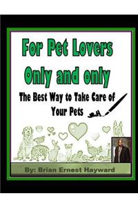 For Pet Lovers Only and only