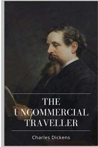 The Uncommercial Traveller