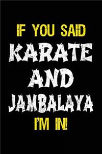 If You Said Karate And Jambalaya I'm In