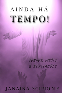 Ainda Há Tempo!