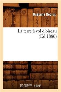 La Terre À Vol d'Oiseau (Éd.1886)