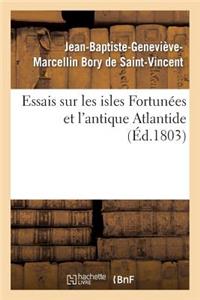 Essais Sur Les Isles Fortunées Et l'Antique Atlantide