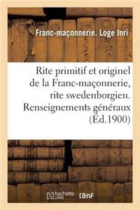 Rite Primitif Et Originel de la Franc-Maçonnerie, Rite Swedenborgien. Renseignements Généraux