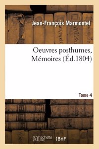 Oeuvres Posthumes. Mémoires Tome 4