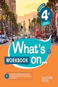 What's On Anglais 4e Cycle 4 - Workbook