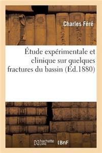 Étude Expérimentale Et Clinique Sur Quelques Fractures Du Bassin