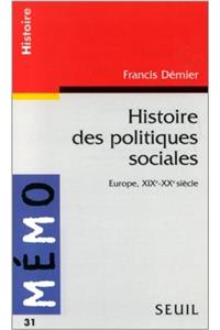 Histoire Des Politiques Sociales. Europe (Xixe-Xxe Si'cle)