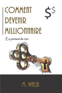 Comment devenir millionnaire en partant de rien