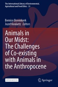 Animals in Our Midst: The Challenges of Co-Existing with Animals in the Anthropocene