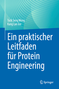 Ein Praktischer Leitfaden Für Protein Engineering