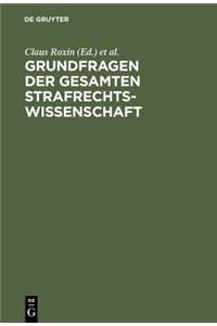 Grundfragen der gesamten Strafrechtswissenschaft