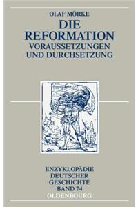 Die Reformation: Voraussetzungen Und Durchsetzung