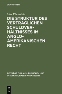 Die Struktur des vertraglichen Schuldverh?ltnisses im anglo-amerikanischen Recht