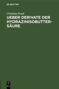 Ueber Derivate Der Hydrazinisobuttersäure
