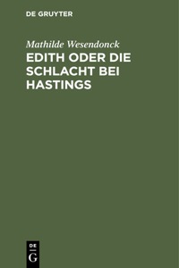 Edith Oder Die Schlacht Bei Hastings