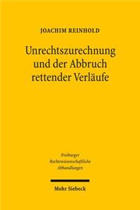 Unrechtszurechnung und der Abbruch rettender Verläufe