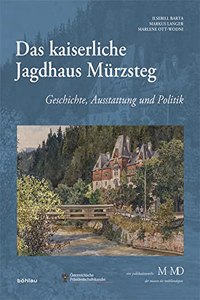 Das Kaiserliche Jagdhaus Murzsteg