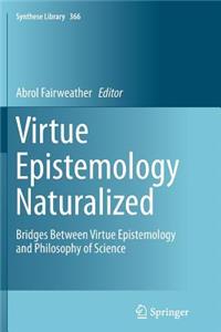 Virtue Epistemology Naturalized