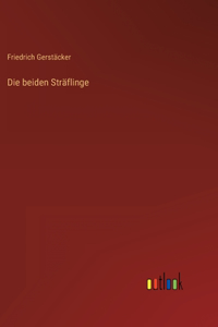 Die beiden Sträflinge