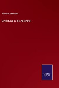 Einleitung in die Aesthetik