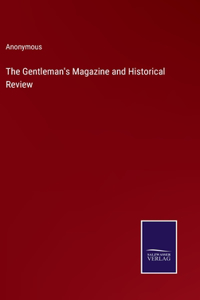 Gentleman's Magazine and Historical Review