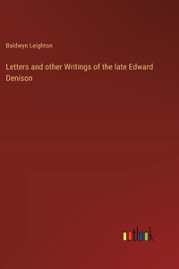 Letters and other Writings of the late Edward Denison