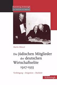 Die Jüdischen Mitglieder Der Deutschen Wirtschaftselite 1927-1955