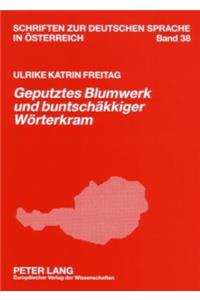 «Geputztes Blumwerk und buntschaekkiger Woerterkram»
