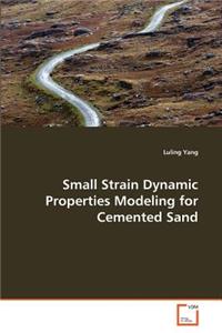 Small Strain Dynamic Properties Modeling for Cemented Sand