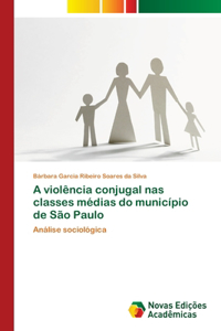 A violência conjugal nas classes médias do município de São Paulo