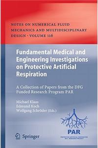 Fundamental Medical and Engineering Investigations on Protective Artificial Respiration