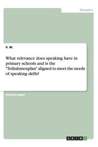 What relevance does speaking have in primary schools and is the 