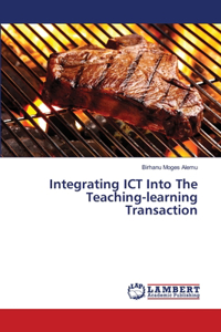 Integrating ICT Into The Teaching-learning Transaction