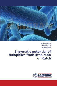 Enzymatic potential of halophiles from little rann of Kutch