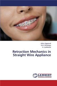Retraction Mechanics in Straight Wire Appliance
